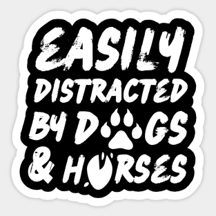 Easily Distracted By Dogs And Horses Sticker